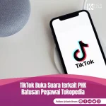 Terkuak! TikTok Buka Suara Soal Kabar PHK Massal Karyawan Tokopedia: Ini Alasannya